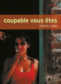 Lorenzo Lunar - Coupable vous êtes