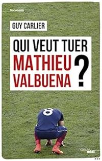 Guy Carlier - Qui veut tuer Mathieu Valbuena ?