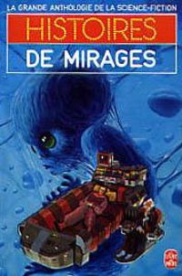  Anthologie De La Science Fiction - Jacques Goimard - Demetre Ioakimidis - Histoires de mirages