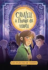 Couverture du livre Camille à l'heure de vérité - Manon Fargetton