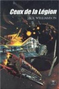 Jack Williamson - Ceux de la Légion