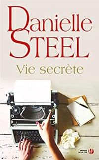 Danielle Steel - Vie secrète