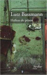 Couverture du livre Haïkus de prison - Lutz Bassmann