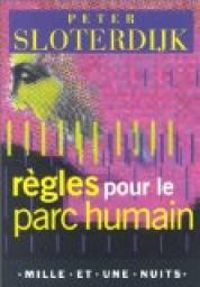 Couverture du livre Règles pour le parc humain  - Peter Sloterdijk