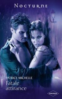 Couverture du livre Fatale attirance - Patrice Michelle