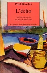 Couverture du livre L'Echo - Paul Bowles