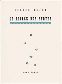 Julien Gracq - Le Rivage des Syrtes
