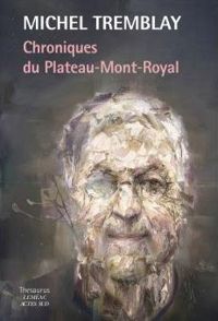 Couverture du livre Chroniques du Plateau-Mont-Royal - Michel Tremblay