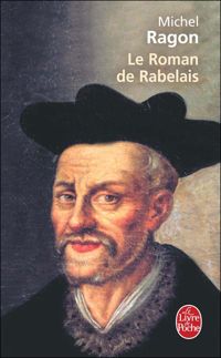 Couverture du livre Le Roman de Rabelais  - Michel Ragon