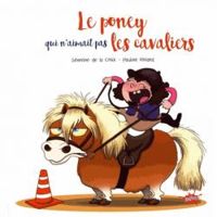 Couverture du livre Le poney qui n'aimait pas les cavaliers - Severine De La Croix