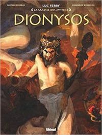 Couverture du livre La sagesse des mythes : Dionysos - Luc Ferry - Clotilde Bruneau