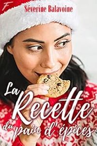 Couverture du livre La recette du pain d'épices - Severine Balavoine