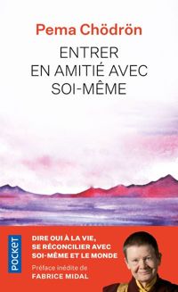 Pema Chödrön - Entrer en amitié avec soi-même