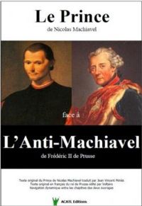 Couverture du livre Le prince - L'anti-Machiavel - Nicolas Machiavel