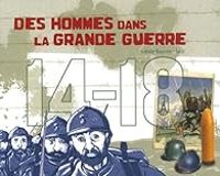 Couverture du livre Des hommes dans la Grande Guerre 14-18 - Isabelle Bournier