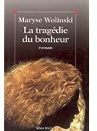 Maryse Wolinski - La tragédie du bonheur