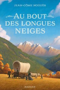 Jean-côme Noguès - François Roca(Illustrations) - Au bout des longues neiges