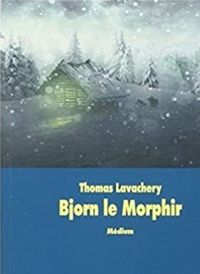 Thomas Lavachery - Bjorn le morphir