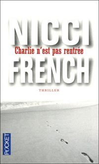 Nicci French - Charlie n'est pas rentrée