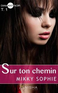 Mikky Sophie - Sur ton chemin
