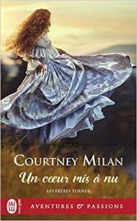 Couverture du livre Un coeur mis à nu - Courtney Milan