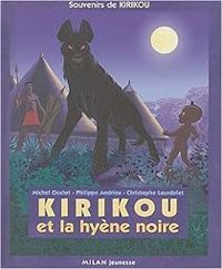 Couverture du livre Kirikou et la hyène noire - Michel Ocelot - Bertrand Veyne