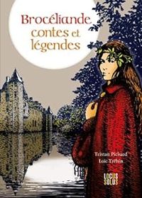 Couverture du livre Brocéliande, Contes et Légendes - Tristan Pichard