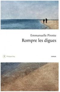 Emmanuelle Pirotte - Rompre les digues