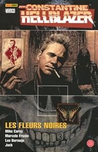 Couverture du livre Les fleurs noires - Mike Carey - Jock  - Lee Bermejo - Marcelo Frusin