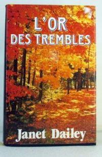 Couverture du livre L'or des trembles - Janet Dailey