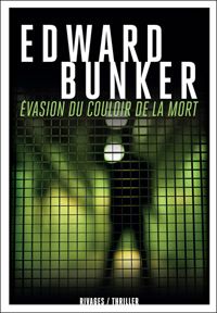 Edward Bunker - Evasion du couloir de la mort