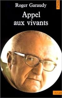 Roger Garaudy - Appel aux vivants