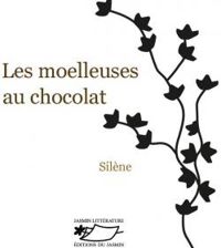 Couverture du livre Les moelleuses au chocolat - Silene Edgar