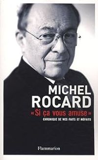 Michel Rocard - ''Si ça vous amuse'' 