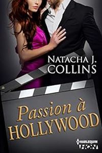 Natacha J Collins - Passion à Hollywood