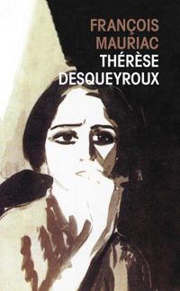 Couverture du livre Thérèse Desqueyroux - Francois Mauriac