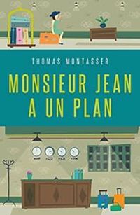 Thomas Montasser - Monsieur Jean a un plan