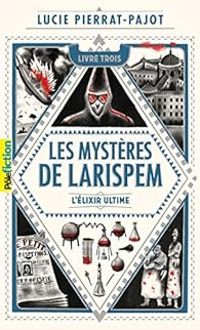 Couverture du livre L'élixir ultime - Lucie Pierrat Pajot