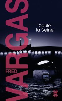 Couverture du livre Coule la Seine - Fred Vargas