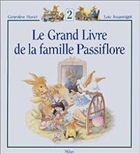 Genevieve Huriet - Le Grand Livre de la famille Passiflore