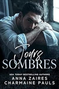 Anna Zaires - Charmaine Pauls - Jours sombres