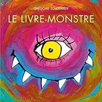 Couverture du livre Le livre-monstre - Gregoire Solotareff