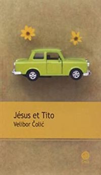 Velibor Colic - Jésus et Tito