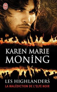 Karen Marie Moning - Les Highlanders, 1 : La malédiction de l'Elfe Noir