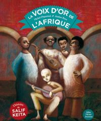 Michel Piquemal - Justine Brax(Illustrations) - La Voix d'or de l'Afrique