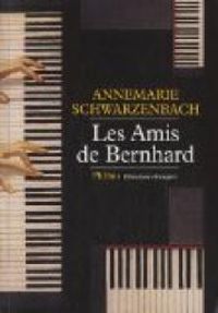 Couverture du livre Les amis de Bernhard - Annemarie Schwarzenbach