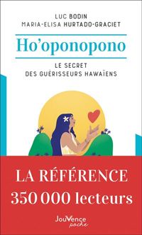 Couverture du livre Ho'oponopono : Le secret des guérisseurs hawaïens - Luc Bodin - Maria Elisa Hurtado Graciet