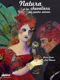 Couverture du livre Natura et les chevaliers des quatre saisons - Pierre Coran - Lise Mansot