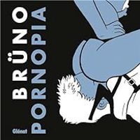 Couverture du livre Pornopia - Bruno 