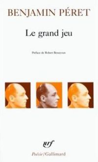 Couverture du livre Le grand jeu - Benjamin Peret